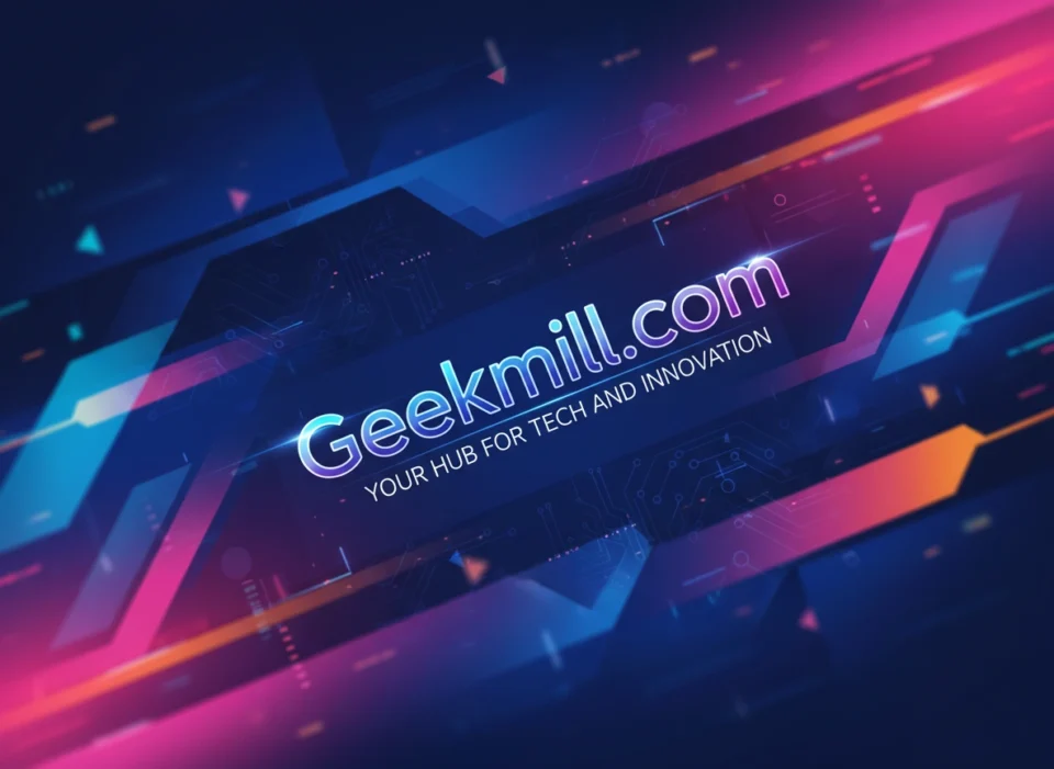 Geekmill.com: Your Hub for Tech and Innovation