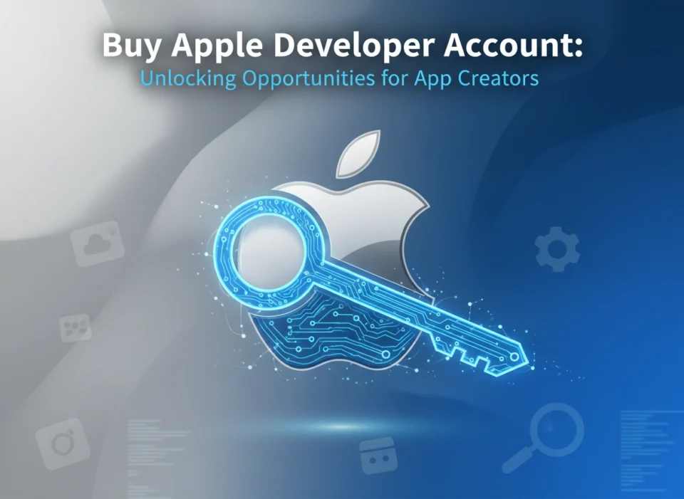 Buy Apple Developer Account: Unlocking Opportunities for App Creators